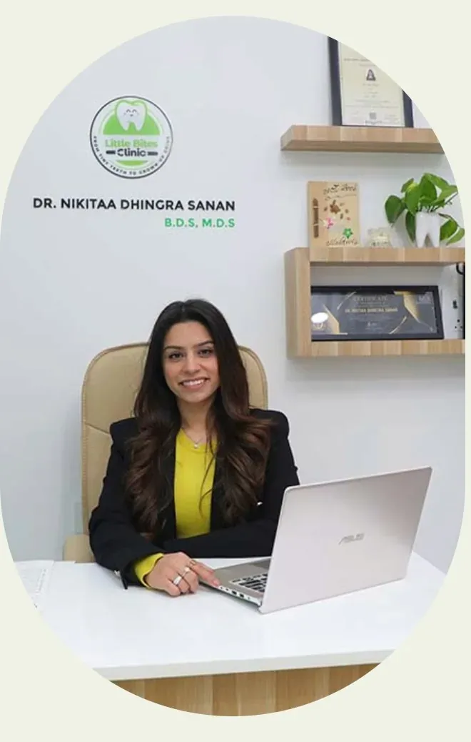 Dr. Nikitaa Dhingra Sanan — BDS, MDS, Specialist Pediatric Dentist at Little Bites Clinic Faridabad